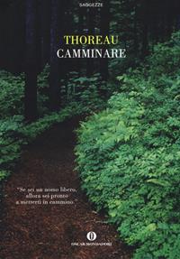 Camminare - Henry David Thoreau - Libro Mondadori 2009, Oscar saggezze | libraccio.click