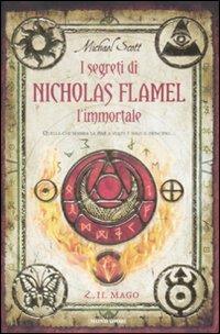 Il mago. I segreti di Nicholas Flamel, l'immortale. Vol. 2 - Michael Scott - Libro Mondadori 2009, I Grandi | libraccio.click