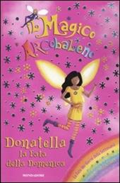 Donatella, la fata della domenica. Il magico arcobaleno. Vol. 35