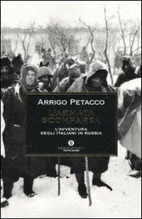 L' armata scomparsa. L'avventura degli italiani in Russia - Arrigo Petacco - Libro Mondadori 2010, Oscar storia | libraccio.click