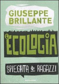 L' ecologia spiegata ai ragazzi - Giuseppe Brillante - Libro Mondadori 2010 | libraccio.click