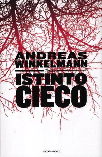 Istinto cieco - Andreas Winkelmann - Libro Mondadori 2012, Omnibus | libraccio.click