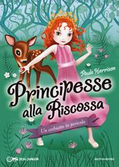 Un cerbiatto in pericolo. Principesse alla riscossa. Vol. 1