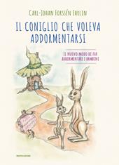 Il coniglio che voleva addormentarsi. Il nuovo modo di far addormentare i bambini