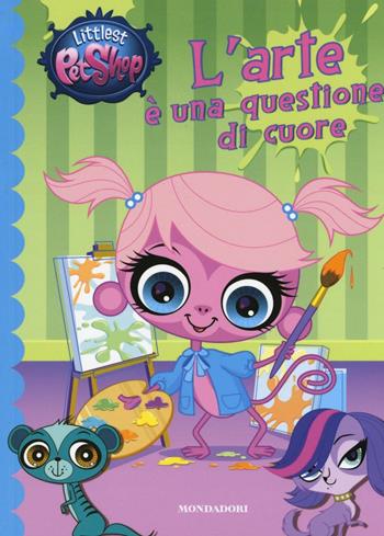 L'arte è una questione di cuore. Littlest Pet Shop. Ediz. illustrata - Ellie O'Ryan - Libro Mondadori 2016 | libraccio.click