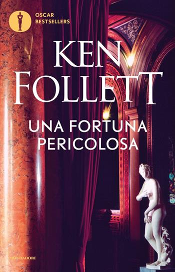 Una fortuna pericolosa - Ken Follett - Libro Mondadori 2016, Oscar bestsellers | libraccio.click