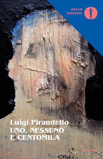Uno, nessuno e centomila - Luigi Pirandello - Libro Mondadori 2016, Oscar moderni | libraccio.click