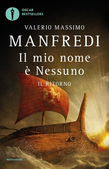 Il mio nome è Nessuno. Vol. 2: Il ritorno - Valerio Massimo Manfredi - Libro Mondadori 2016, Oscar bestsellers | libraccio.click