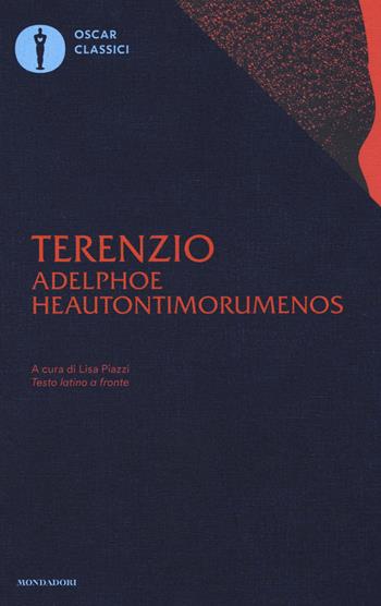 Adelphoe-Heautontimorumenos. Testo latino a fronte - P. Afro Terenzio - Libro Mondadori 2017, Oscar classici | libraccio.click