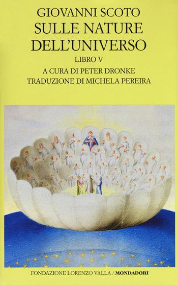Sulle nature dell'universo. Testo latino a fronte. Vol. 5 - Giovanni Scoto Eriugena - Libro Mondadori 2017, Scrittori greci e latini | libraccio.click