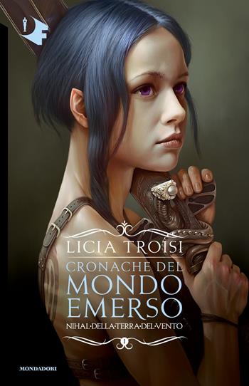 Nihal della terra del vento. Cronache del mondo emerso. Vol. 1 - Licia Troisi - Libro Mondadori 2017, Oscar fantastica | libraccio.click