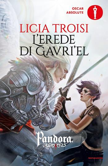 L'erede di Gavri'el. Pandora. Vol. 3 - Licia Troisi - Libro Mondadori 2018, Oscar absolute | libraccio.click