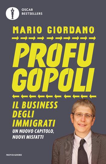 Profugopoli. Quelli che si riempono le tasche con il business degli immigrati. Ediz. ampliata - Mario Giordano - Libro Mondadori 2018, Oscar bestsellers | libraccio.click