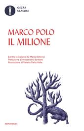 Il milione. Scritto in italiano da Maria Bellonci