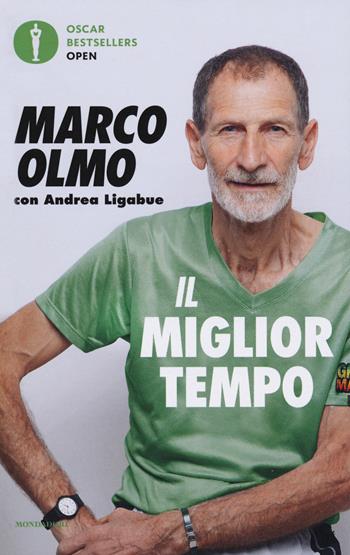Il miglior tempo. Esercizio, alimentazione e stile di vita per essere sani e attivi a tutte le età - Marco Olmo, Andrea Ligabue - Libro Mondadori 2018, Oscar bestsellers open | libraccio.click