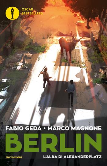 L'alba di Alexanderplatz. Berlin. Vol. 2 - Fabio Geda, Marco Magnone - Libro Mondadori 2019, Oscar bestsellers | libraccio.click