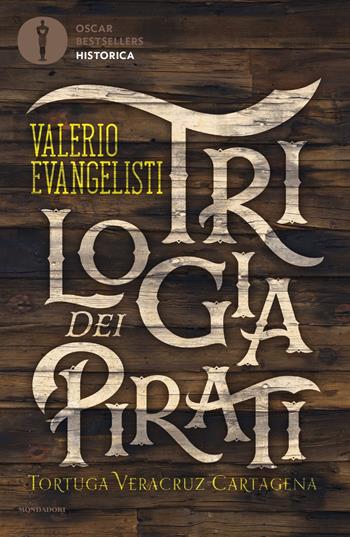 Trilogia dei pirati: Tortuga-Veracruz-Cartagena - Valerio Evangelisti - Libro Mondadori 2019, Oscar bestsellers historica | libraccio.click