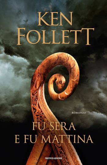 Fu sera e fu mattina - Ken Follett - Libro Mondadori 2020, Omnibus | libraccio.click
