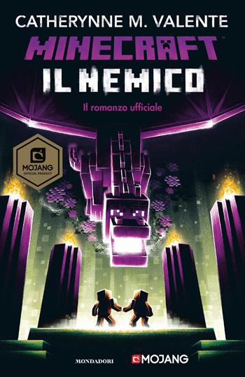 Il nemico. Minecraft - Catherynne M. Valente - Libro Mondadori 2020, I Grandi | libraccio.click
