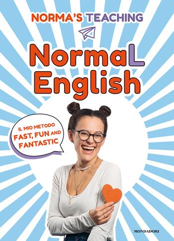 NormaL English. Il mio metodo fast, fun and fantastic - Norma Cerletti - Libro Mondadori 2021, Gaia | libraccio.click