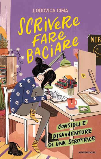 Scrivere fare baciare. Consigli e disavventure di una scrittrice - Lodovica Cima - Libro Mondadori 2021, I Grandi | libraccio.click