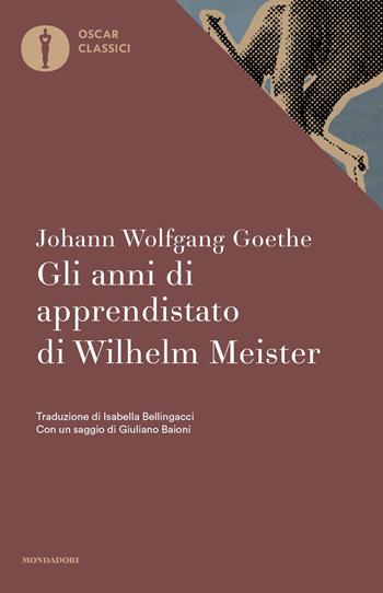 Gli anni di apprendistato di Wilhelm Meister - Johann Wolfgang Goethe - Libro Mondadori 2021, Nuovi oscar classici | libraccio.click