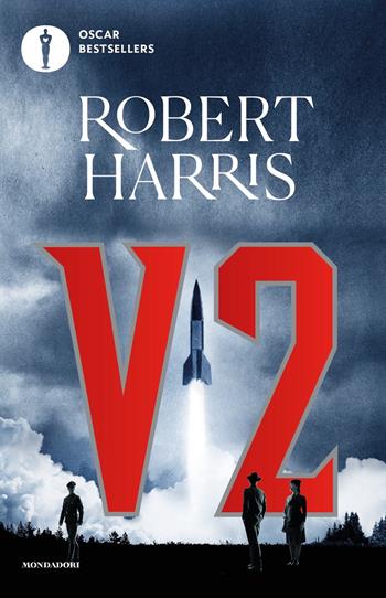 V2 - Robert Harris - Libro Mondadori 2022, Oscar bestsellers | libraccio.click