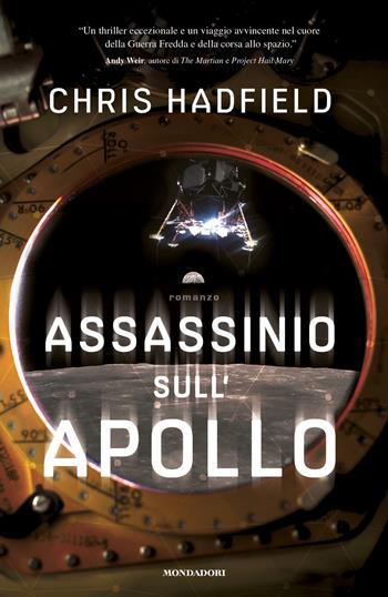 Assassinio sull'Apollo - Chris Hadfield - Libro Mondadori 2022, Omnibus | libraccio.click