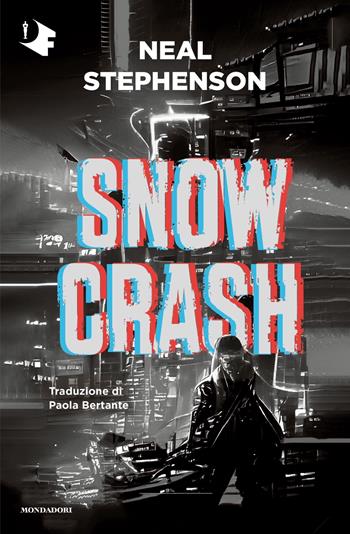 Snow crash - Neal Stephenson - Libro Mondadori 2022, Oscar fantastica classics | libraccio.click