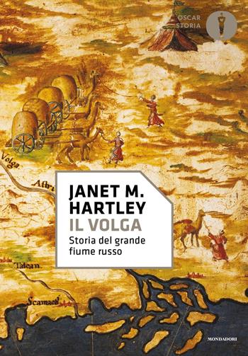 Il Volga. Storia del grande fiume russo - Janet M. Hartley - Libro Mondadori 2023, Oscar storia | libraccio.click