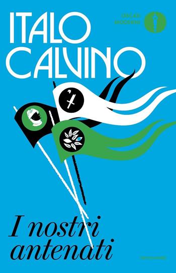 I nostri antenati: Il visconte dimezzato-Il barone rampante-Il cavaliere inesistente - Italo Calvino - Libro Mondadori 2023, Oscar moderni | libraccio.click