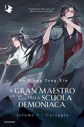 Coraggio. Il gran maestro della scuola demoniaca. Vol. 3 - Mo Xiang Tong Xiu - Libro Mondadori 2025, Oscar fantastica danmei | libraccio.click