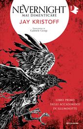 Mai dimenticare. Nevernight (Libro primo degli accadimenti di Illuminotte)