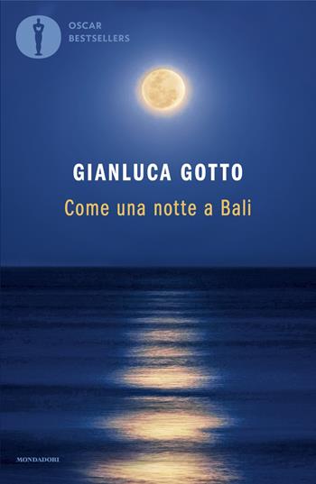 Come una notte a Bali - Gianluca Gotto - Libro Mondadori 2024, Oscar bestsellers | libraccio.click