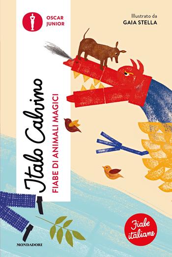 Fiabe di animali magici. Fiabe italiane. Ediz. a colori - Italo Calvino - Libro Mondadori 2023, Oscar junior | libraccio.click