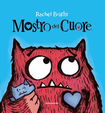 Mostro del cuore. Ediz. a colori - Rachel Bright - Libro Mondadori 2024, Leggere le figure | libraccio.click