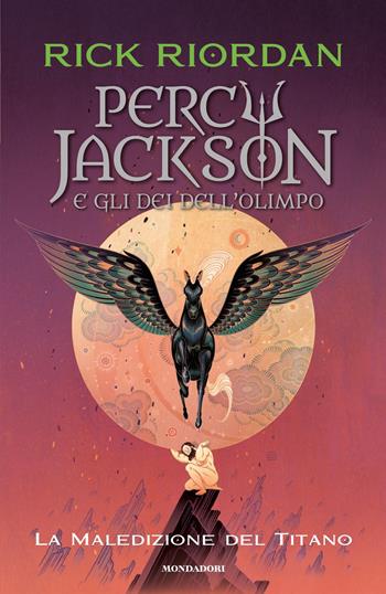 La maledizione del titano. Percy Jackson e gli dei dell'Olimpo. Vol. 3 - Rick Riordan - Libro Mondadori 2023, I Grandi | libraccio.click
