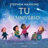 Tu e l'universo. Ediz. a colori