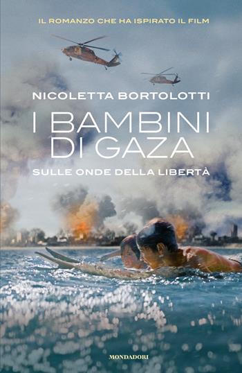 I bambini di Gaza. Sulle onde della libertà - Nicoletta Bortolotti - Libro Mondadori 2024, I Grandi | libraccio.click