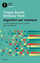 Algoritmi per resistere. La lotta quotidiana contro il potere delle piattaforme