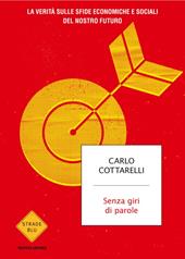 Senza giri di parole. La verità sulle sfide economiche e sociali del nostro futuro