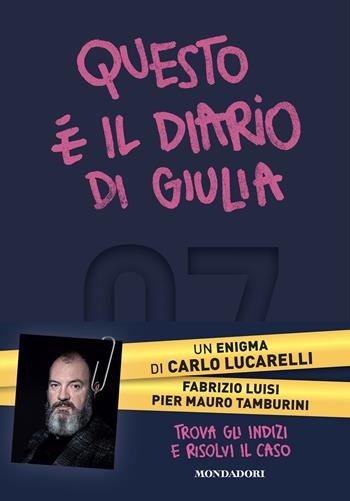 Questo è il diario di Giulia - Carlo Lucarelli, Fabrizio Luisi, Pier Mauro Tamburini - Libro Mondadori 2025, Gaia | libraccio.click