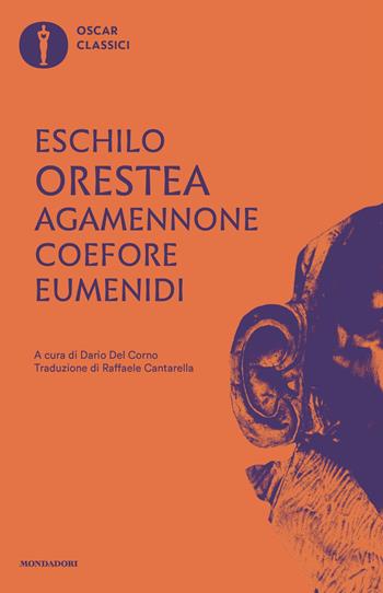 Agamennone-Coefore-Eumenidi. Testo originale a fronte - Eschilo - Libro Mondadori 2025, Oscar classici | libraccio.click