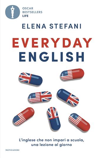 Everyday English. L'inglese che non impari a scuola, una lezione al giorno - Elena Stefani - Libro Mondadori 2025, Oscar bestsellers life | libraccio.click
