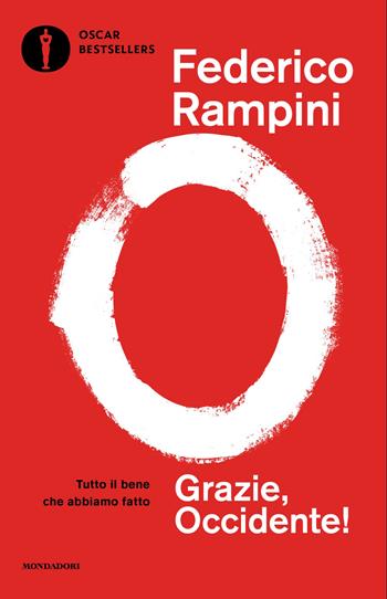 Grazie, Occidente! Tutto il bene che abbiamo fatto - Federico Rampini - Libro Mondadori 2026, Oscar bestsellers | libraccio.click