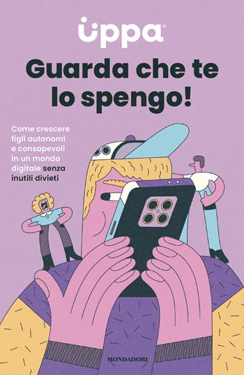 Guarda che te lo spengo! Come crescere figli autonomi e consapevoli in un mondo digitale senza inutili divieti  - Libro Mondadori 2026, Gaia | libraccio.click