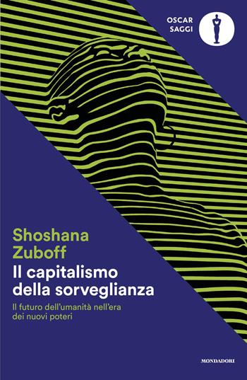 Il capitalismo della sorveglianza. Il futuro dell'umanità nell'era dei nuovi poteri - Shoshana Zuboff - Libro Mondadori 2026, Oscar saggi | libraccio.click