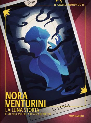 La luna storta. Il nuovo caso della tassista detective - Nora Venturini - Libro Mondadori 2026, Il giallo Mondadori | libraccio.click