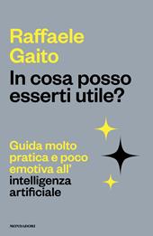 In cosa posso esserti utile? Guida molto pratica e poco emotiva all'intelligenza artificiale