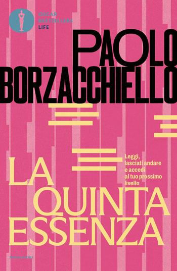 La quinta essenza. Leggi, lasciati andare e accedi al tuo prossimo livello - Paolo Borzacchiello - Libro Mondadori 2026, Oscar bestsellers life | libraccio.click